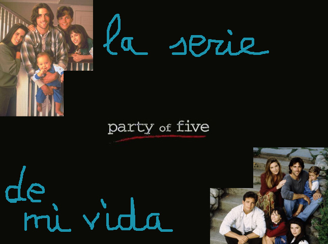 'Cinco en Familia' (Party of Five), la serie de mi vida