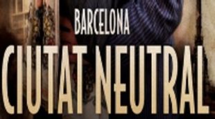 TV3 estrenará el 28 de noviembre su miniserie 'Barcelona Ciutat Neutral'