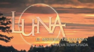 La nueva temporada de 'Luna, el misterio de Calenda' cubrirá la marcha de 'Fenómenos'