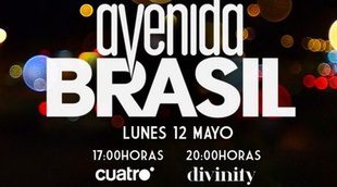 Cuatro y Divinity estrenan el próximo lunes la telenovela 'Avenida Brasil'