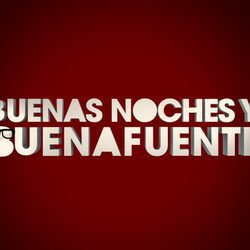 Buenas noches y Buenafuente