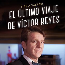 Portada de la primera novela de Tirso Calero "El último viaje de Víctor Reyes"