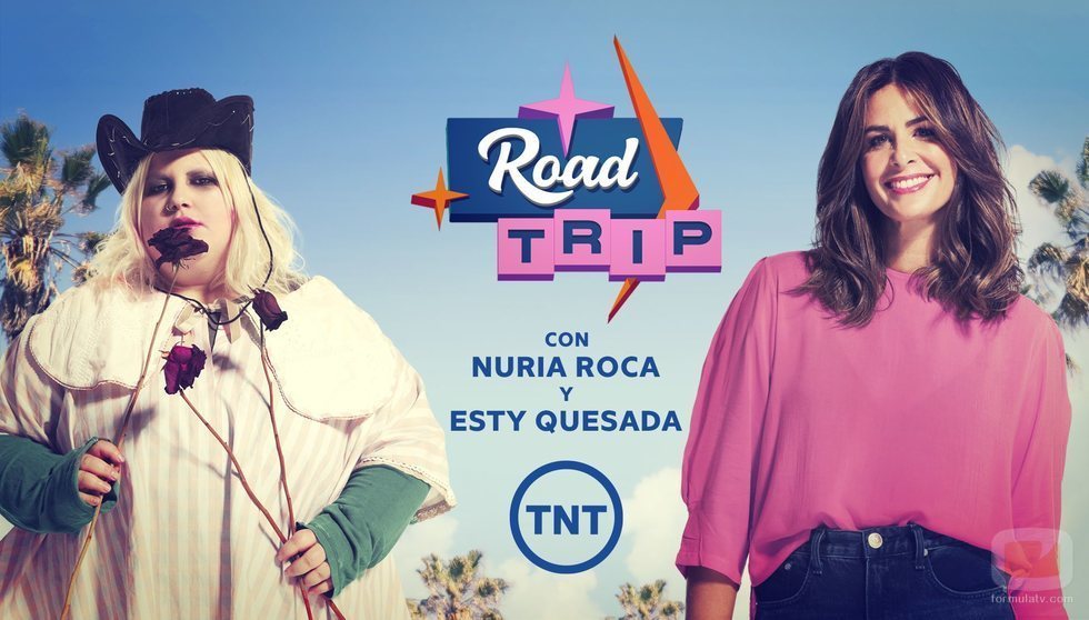 Esty Quesada y Nuria Roca, protagonistas de 'Road Trip' en TNT