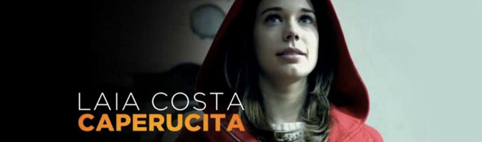 Laia Costa en 'Caperucita Roja'