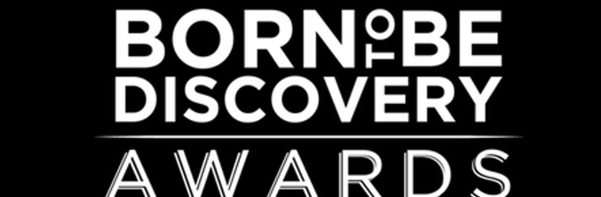 Premios &#39;Born To Be Discovery Awards&#39;
