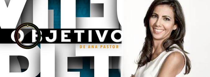 Ana Pastor será la encargada de moderar el debate a seis de 'El objetivo'