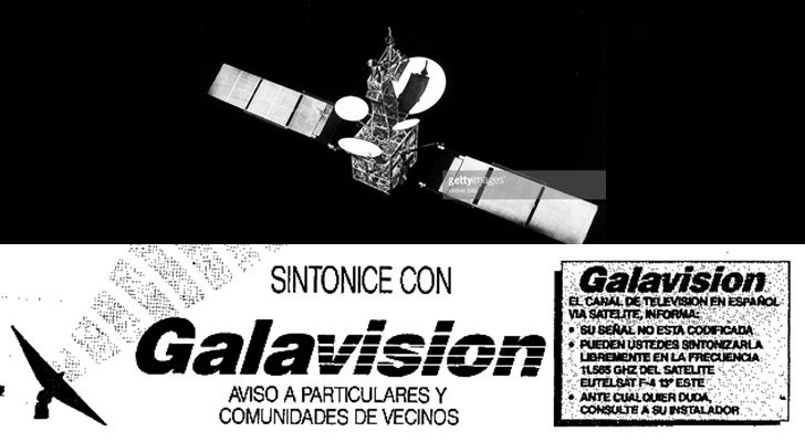 Arriba, el satélite Intelsat5 en 1980. Abajo, publicidad de Galavisión y las ventajas del satélite