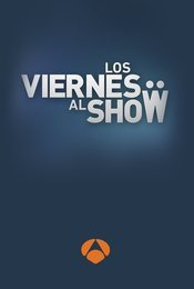 Cartel de Los viernes al show