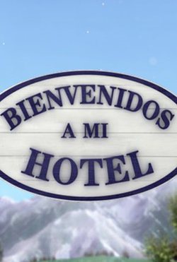 Bienvenidos a mi hotel