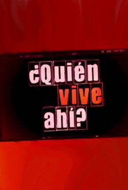 ¿Quién vive ahí?