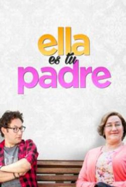 Ella es tu padre