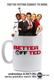 Cartel de Better off Ted