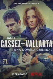 Cartel de El caso Cassez-Vallarta: Una novela criminal