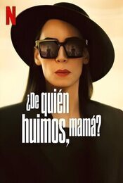 ¿De quién huimos, Mamá?