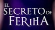 El secreto de Feriha