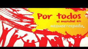 "Por todos" y "La hora de los campeones" son los dos mensajes con los que Mediaset promociona el Mundial de Brasil
